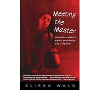 Meeting the Master: Stories about Mastery, Slavery and the Darker Side of Desire