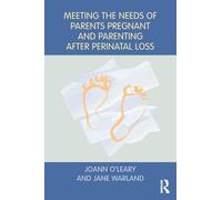 Meeting the Needs of Parents Pregnant and Parenting After Perinatal Loss