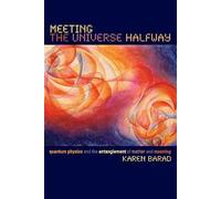 Meeting the Universe Halfway: Quantum Physics and the Entanglement of Matter...