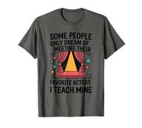 Meeting Their Favorite Actors I Teach Mine, Theatre Teacher T-Shirt