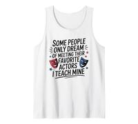 Meeting Their Favorite Actors I Teach Mine, Theatre Teacher Tank Top