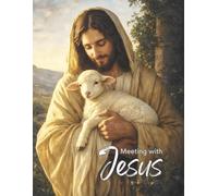 Meeting with Jesus: A Grayscale Coloring Book for Adults and Teens with Bible Verses, Heart Impulses and Affirmations
