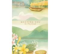 Meeting You in Thailand: A Guided Adoption Journal from First Paperwork to Our First Year Together: A Guided Adoption Memory Book for Families Welcoming a Child from Thailand