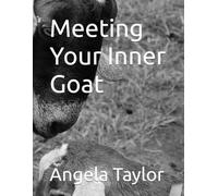 Meeting Your Inner Goat (MEETING WILDLIFE FRIENDS HAVING EPIC ADVENTURES SERIES)