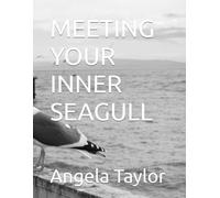 MEETING YOUR INNER SEAGULL (MEETING WILDLIFE FRIENDS HAVING EPIC ADVENTURES SERIES)