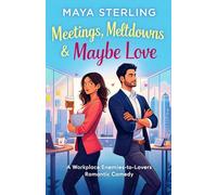 Meetings, Meltdowns & Maybe Love: A Workplace Enemies-to-Lovers Romantic Comedy (The BluePeak Rom-Com Series)