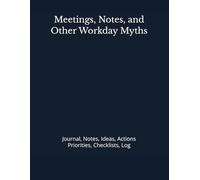 Meetings, Notes, and Other Workday Myths: Journal, Notes, Ideas, Actions, Priorities, Checklists, Log | Daily Goals & Time Management | Office Work Productivity Tools | Funny Office Journal