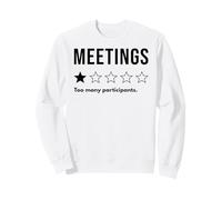 Meetings One Star Too Many Participants Would Not Recommend Sweatshirt