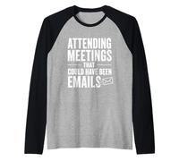 Meetings that Could Have Been Emails Office Humor Raglan Baseball Tee