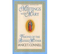 Meetings with Mary: Visions of the Blessed Mother