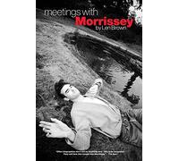 Meetings with Morrissey