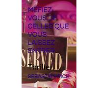 MEFIEZ-VOUS DE CELLES QUE VOUS LAISSEZ ENTRER: Thriller (Thrillers psychologiques)
