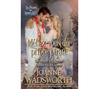 Méfiez-vous du prince pirate: Une romance de la Régence: 6 (Les Contes Doux de la Régence)