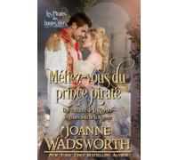 Méfiez-vous du prince pirate: Une romance de la Régence (Les contes doux de la Régence)