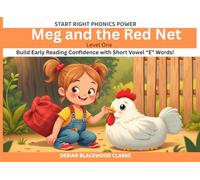 Meg and the Red Net: Build Early Reading Confidence with Short Vowel “E” Words! (Start Right Phonics Power Level One)