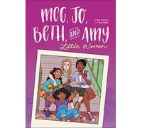 Meg, Jo, Beth, and Amy: A Graphic Novel: A Modern Retelling of Little Women (Classic Graphic Remix)
