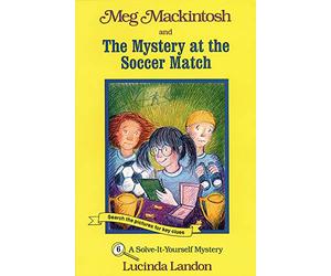 MEG MACKINTOSH THE MYSTERY AT THE SOC: A Solve-It-Yourself Mystery (Meg Mackintosh Mystery series)