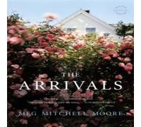 Meg Mitchell Moore The Arrivals: A Novel Paperback Book Meg Mitchell Moore Multicolor