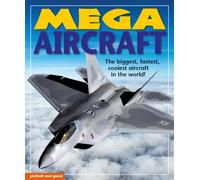Mega Aircraft : The biggest,fastest, coolest aircraft in the world