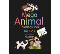 Mega Animal Coloring Book: Simple Black & White Illustrations for Kids
