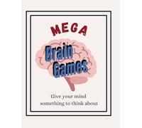 Mega Brain Games: Give Your Mind Something to Think About