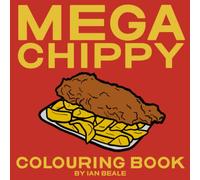 Mega Chippy Colouring Book: An Adult Coloring Book for Fish and Chip Lovers