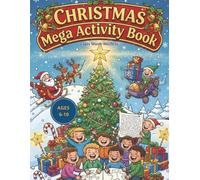 Mega Christmas Activity & Craft Book for Kids Ages 6-10 Fun Mazes, Coloring, Puzzles, Cut & Paste, Word Games, Drawing & More Holiday: Fun and ... Crafts, Word Games, and More Christmas Fun!