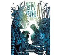 Mega-City Undercover Vol. 02: Living the Low Life (Volume 2)