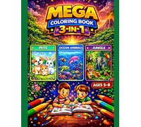 Mega Coloring Book 3-in-1 for Kids Ages 5-8: Pets, Ocean Animals & Jungle Animals: 3 Wild and Adorable Themes in One Book | 60 Fun Coloring Pages with ... (Smash Kids MEGABOOK 3-in-1 Series Ages 5-7)