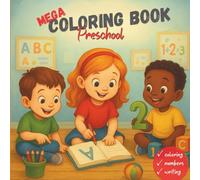 MEGA COLORING BOOK Preschool: Paint. Learn. Have fun! Over 110 coloring pages for preschoolers and first graders (MEGA COLORING BOOKS: screen-free fun on the go and at home)