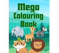 Mega Colouring Book: Large Print Colouring Book, Fun Pictures for Children to Colour. Includes Animals, Dinosaurs, Mermaids and Lots More