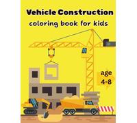 Mega Construction Vehicles Coloring Book for Kids (Ages 4-8): Over 50 Coloring Pages of Trucks, Excavators, Cranes, and Bulldozers for Boys & Girls