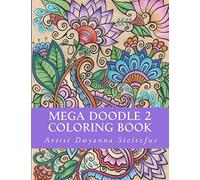 Mega Doodle 2 Coloring Book: 60 Beautiful Designs For Coloring In