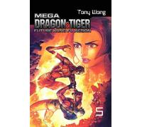 Mega Dragon & Tiger Vol. 5 (Mega Dragon and Tiger (Graphic Novels))