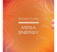 Mega Energy, Boost Your Energy Levels and Motivation, Meditation Self Hypnosis (Rachael Eccles Guided Meditation and Self Hypnosis)