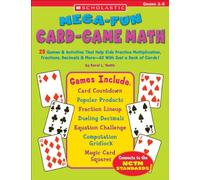 Mega-Fun Card-Game Math: 25 Games & Activities That Help Kids Practice Multiplication, Fractions, Decimals & More--All with Just a Deck of Cards! (Teaching Resources)