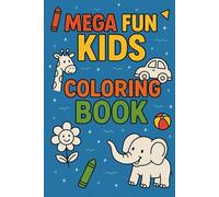 Mega Fun Kids Coloring Book: Unique & Cute Designs | Big Bold Lines, Single-Sided Pages | Perfect Activity for Kids Ages 3-8