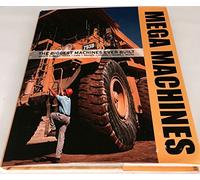 Mega Machines: The Biggest Machines Ever Built : Ships, Planes, Trains, Cars, Rockets, Diggers, Cranes, Trucks