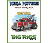 Mega Machines: Vol.2 Big Rigs: An Adult Coloring Book (Mega Motors)