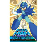 Mega Man Adventures Volume 1 : A Hero is Built Volume 1