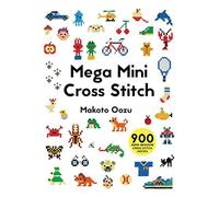 Mega Mini Cross Stitch: 900 Super Awesome Cross Stitch Motifs.by Oozu New
