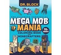 Mega Mob Coloring Book: The Ultimate Unofficial Mega Mob Mania Coloring Book for Minecrafters