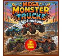 Mega Monster Trucks Coloring Book: Cool Monster Truck Coloring Pages for Kids Ages 4-8 | Big, Simple and Fun Designs for Toddlers and Children