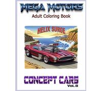 Mega Motors: Vol. 8 Concept Cars: An Adult Coloring Book