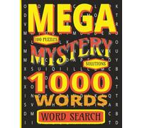 MEGA MYSTERY WORD SEARCH: Easy to Read Print 1000 challenging words | 8 x 10 inches, 200 pages | 100 Puzzles