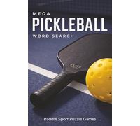 Mega Pickleball Word Search: Paddle Sport Puzzle Games, Court Games Activity Book, Large Print Easy to Read Puzzles (Mega Outdoor Word Search Series)