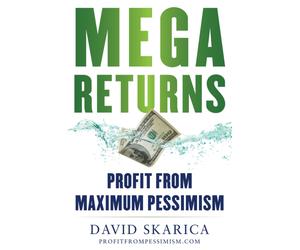 Mega Returns : Profit from Maximum Pessimism