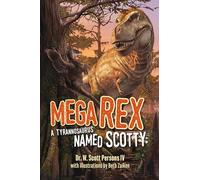 Mega Rex: A Tyrannosaurus Named Scotty