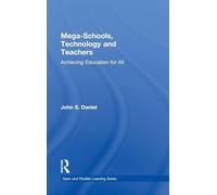 Mega-Schools, Technology and Teachers – Achieving Education for All