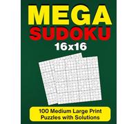 Mega Sudoku 16x16 : 100 Medium Large Print Puzzles with Solutions: Challenging Sudoku Book for Adults & Seniors
